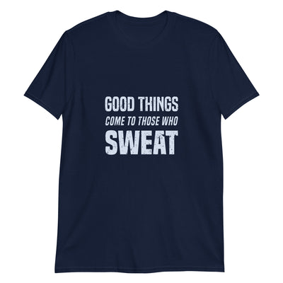 Good things come to those who sweat