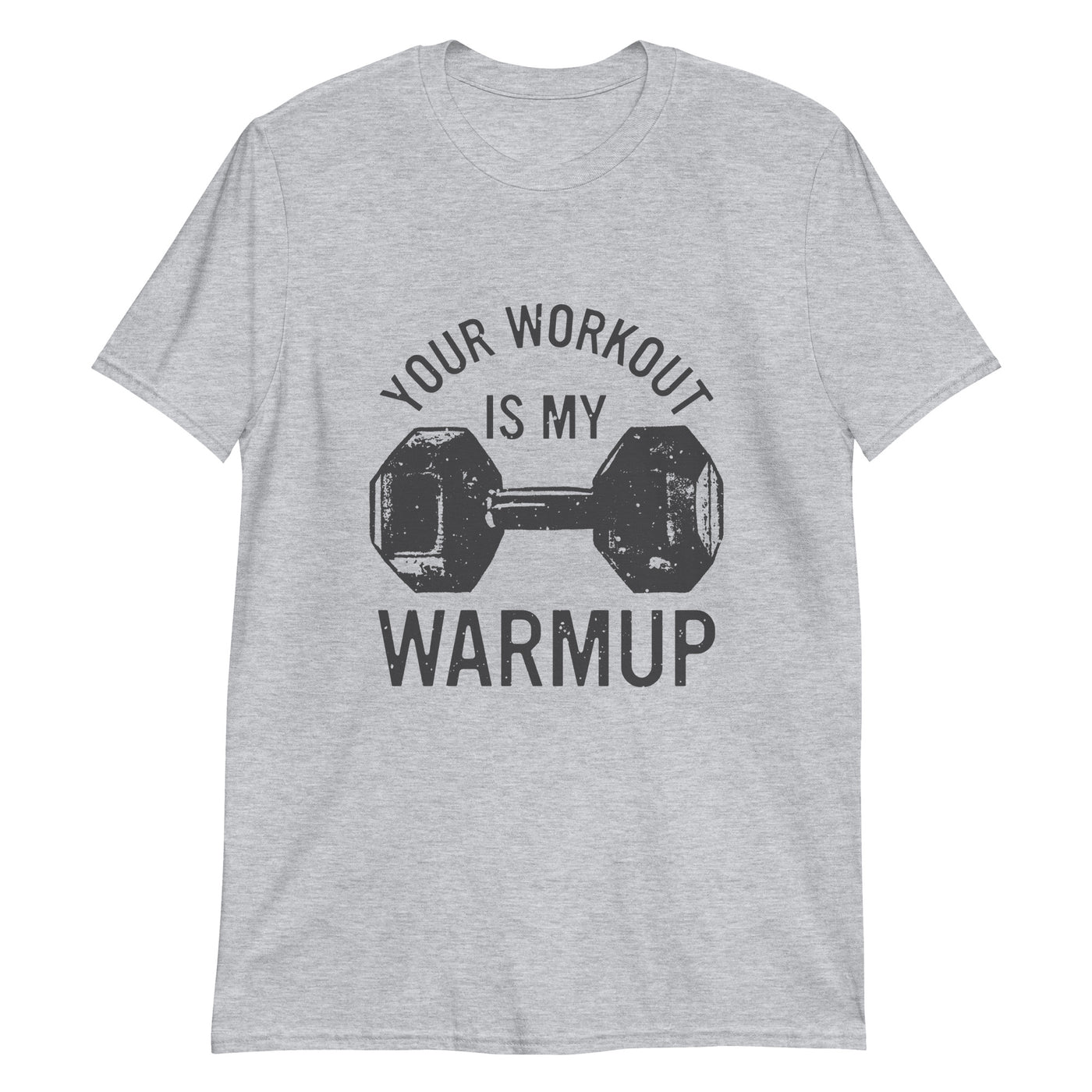 Your workout is my warmup