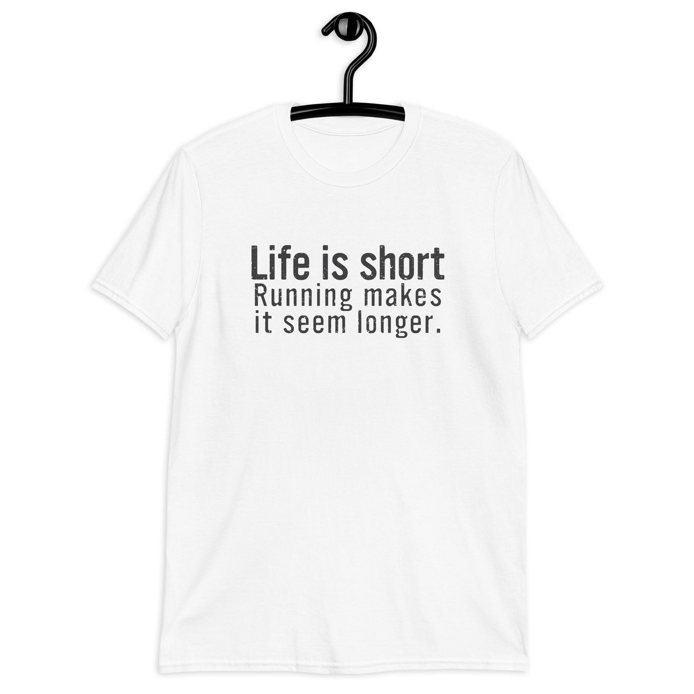 Life is short. Running makes it seem longer